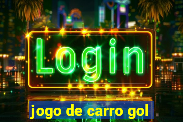 jogo de carro gol